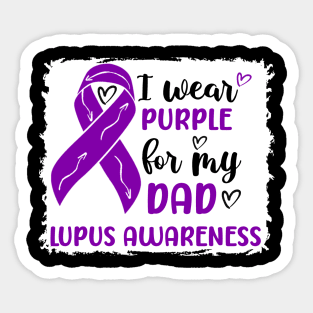 I Wear Purple for my Dad Lupus Awareness Sticker